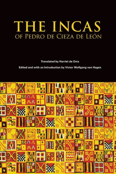 The Incas of Pedro De Cieza De Leon