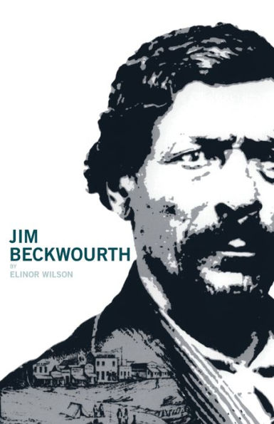 Jim Beckwourth: Black Mountain Man and War Chief of the Crows