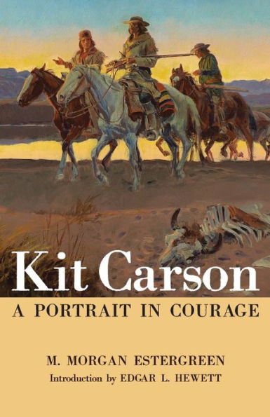 Kit Carson: A Portrait in Courage