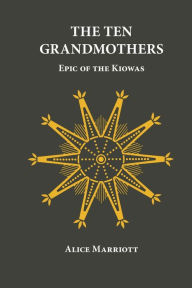 Title: The Ten Grandmothers, Author: Alice Marriott