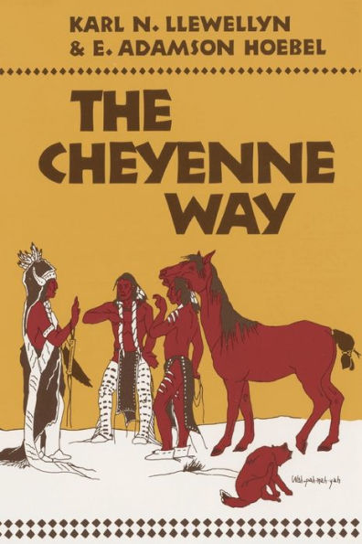 Cheyenne Way: Conflict and Case Law in Primitive Jurisprudence