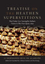 Treatise on the Heathen Superstitions: That Today Live Among the Indians Native to This New Spain, 1629