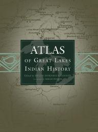 Title: Atlas of Great Lakes Indian History, Author: Helen Hornbeck Tanner