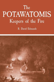 Title: The Potawatomis: Keepers of the Fire, Author: R. David Edmunds