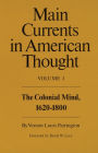 Main Currents in American Thought: The Colonial Mind, 1620-1800 / Edition 1