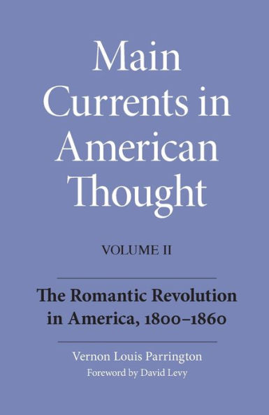 Main Currents in American Thought: The Romantic Revolution in America, 1800-1860 / Edition 2