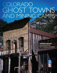 Title: Colorado Ghost Towns and Mining Camps, Author: Sandra Dallas