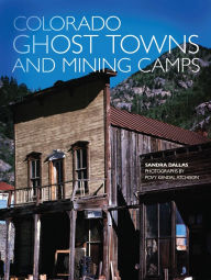 Title: Colorado Ghost Towns and Mining Camps, Author: Sandra Dallas