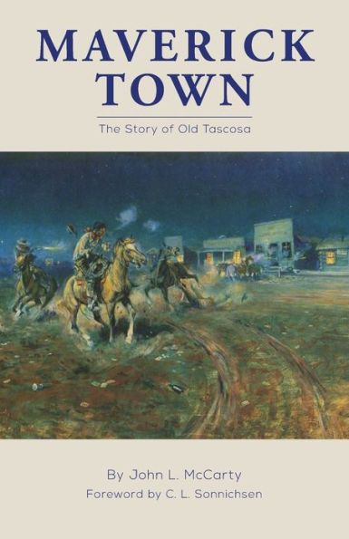 Maverick Town: The Story of Old Tascosa