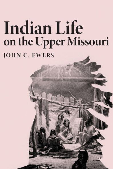 Indian Life on the Upper Missouri