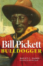 Bill Pickett: Bulldogger