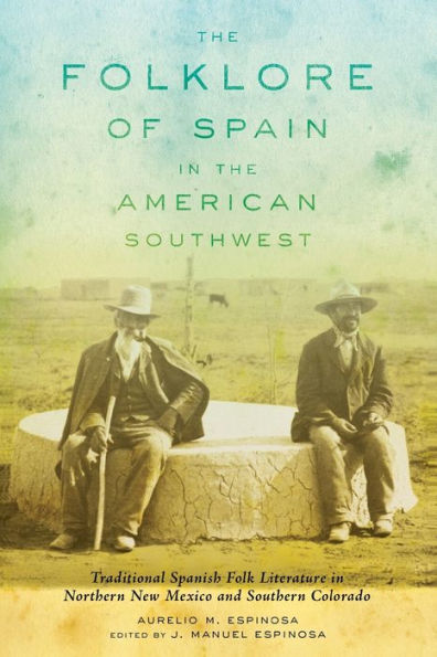 The Folklore Of Spain In The American Southwest