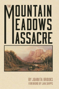 Title: The Mountain Meadows Massacre, Author: Juanita Brooks