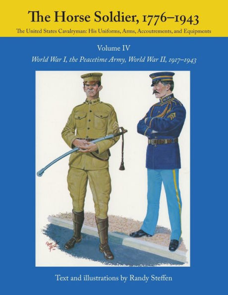 Horse Soldier 1776-1943: World War I, the Peacetime Army, World War II 1917-1943