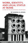 Work, Identity, and Legal Status at Rome: A Study of the Occupational Inscriptions