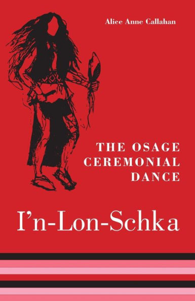 The Osage Ceremonial Dance I'n-Lon-Schka