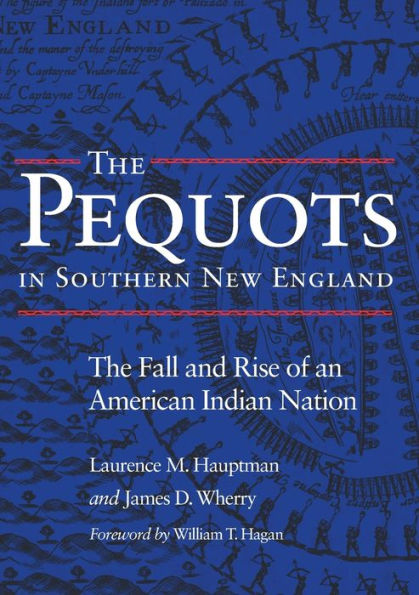 The Pequots in Southern New England: The Fall and Rise of an American Indian Nation