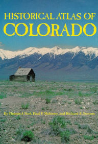 Title: Historical Atlas of Colorado, Author: Thomas J. Noel