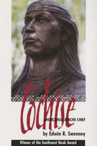 Title: Cochise: Chiricahua Apache Chief, Author: Edwin R. Sweeney