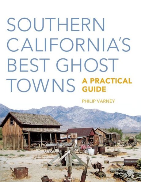 Southern California's Best Ghost Towns: A Practical Guide