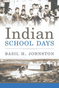 Title: Indian School Days, Author: Basil H. Johnston