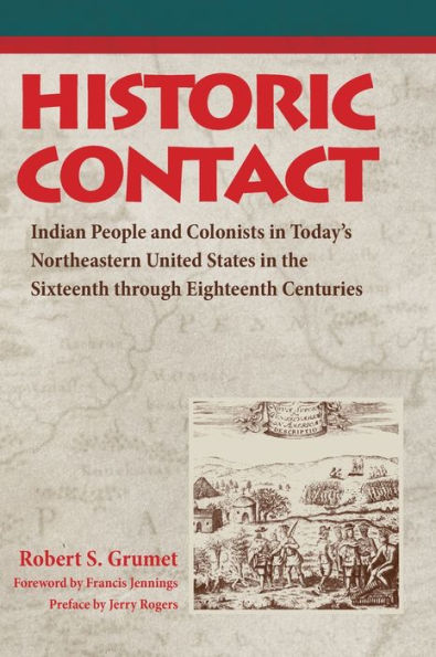 Historic Contact: Indian People and Colonists in Today's Northeastern United States in the Sixteenth through Eighteenth Centuries