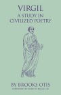 Virgil: A Study in Civilized Poetry / Edition 1
