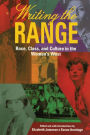 Writing the Range: Race, Class, and Culture in the Women's West / Edition 1
