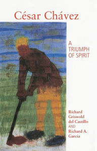 Title: Cesar Chavez: A Triumph of Spirit, Author: Richard Griswold del Castillo