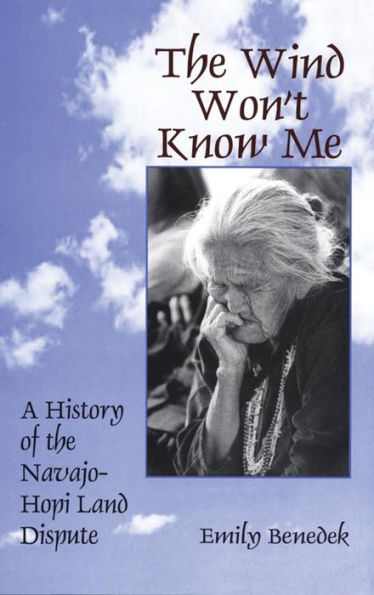 The Wind Won't Know Me: A History of the Navajo-Hopi Dispute