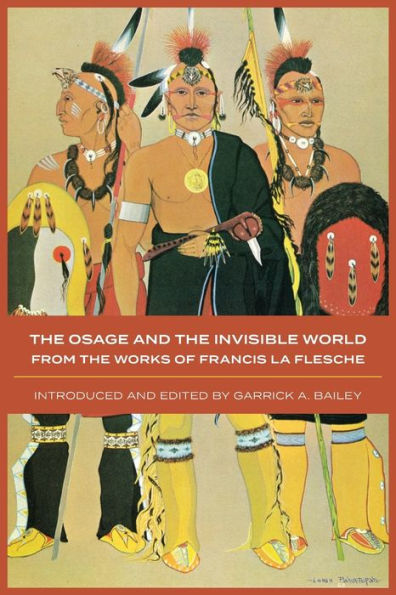 The Osage and the Invisible World: From the Works of Francis La Flesche