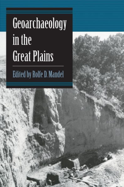Geoarchaeology in the Great Plains / Edition 1