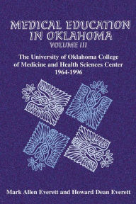 Title: The University of Oklahoma College of Medicine and Health Sciences Center, 1964-1996, Author: Mark Allen Everett