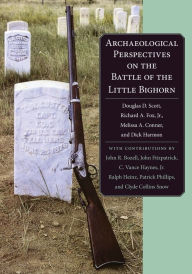 Title: Archaeological Perspectives on the Battle of the Little Bighorn, Author: Douglas D. Scott