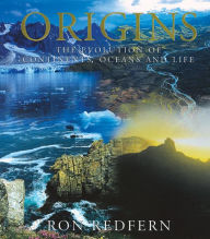 Title: Origins: The Evolution of Continents, Oceans, and Life, Author: Ron Redfern