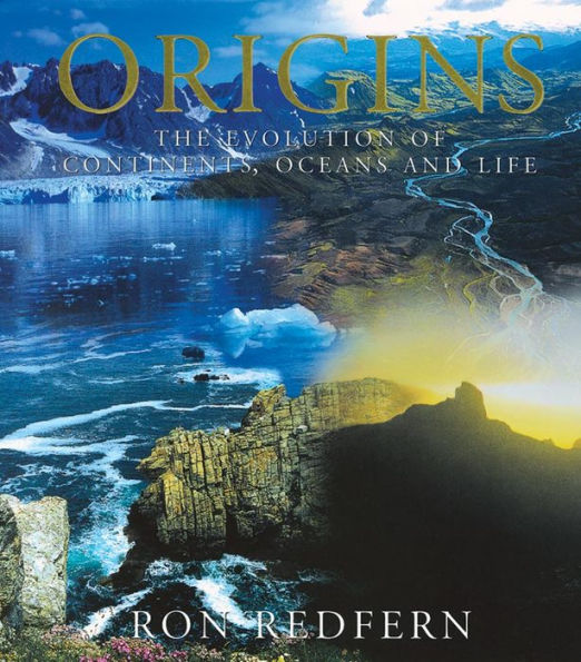 Origins: The Evolution of Continents, Oceans, and Life