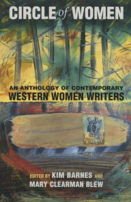 Title: Circle of Women: An Anthology of Contemporary Western Women Writers, Author: Mary Clearman Blew