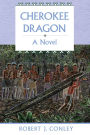 Cherokee Dragon: A Novel