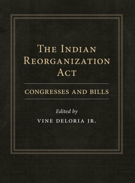 The Indian Reorganization Act: Congresses and Bills