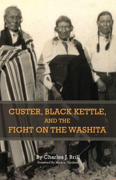 Custer, Black Kettle, and the Fight on the Washita