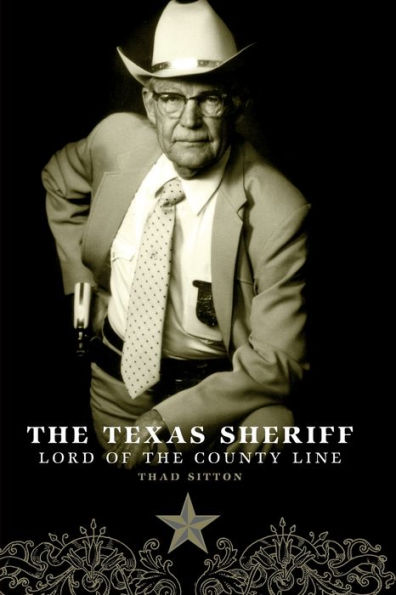 The Texas Sheriff: Lord of the County Line