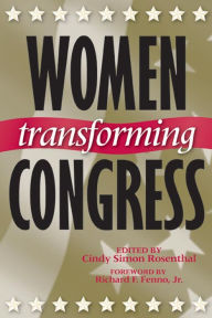 Title: Women Transforming Congress / Edition 1, Author: Cindy Simon Rosenthal