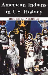 Title: American Indians in U.S. History, Author: Roger L. Nichols