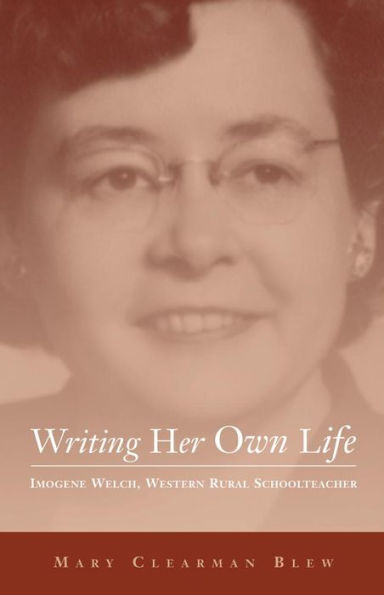 Writing Her Own Life: Imogene Welch, Western Rural Schoolteacher