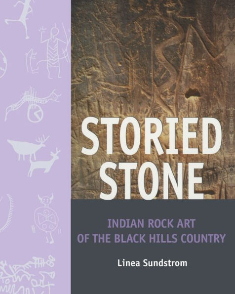 Storied Stone: Indian Rock Art the Black Hills Country