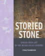 Storied Stone: Indian Rock Art in the Black Hills Country