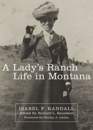 Title: A Lady's Ranch Life in Montana, Author: Isabel F. Randall