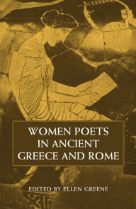 Title: Women Poets in Ancient Greece and Rome, Author: Ellen Greene