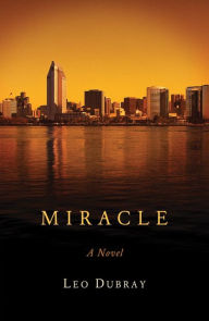 Title: Miracle: A Novel, Author: Leo Dubray