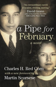 Title: A Pipe for February: A Novel / Edition 1, Author: Charles H. Red Corn